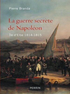cover image of La guerre secrète de Napoléon--Ile d'Elbe 1814-1815